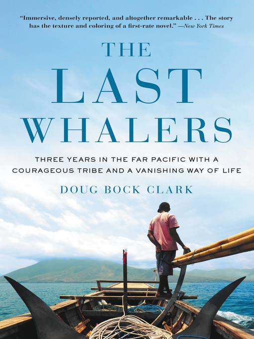 Title details for The Last Whalers by Doug Bock Clark - Available